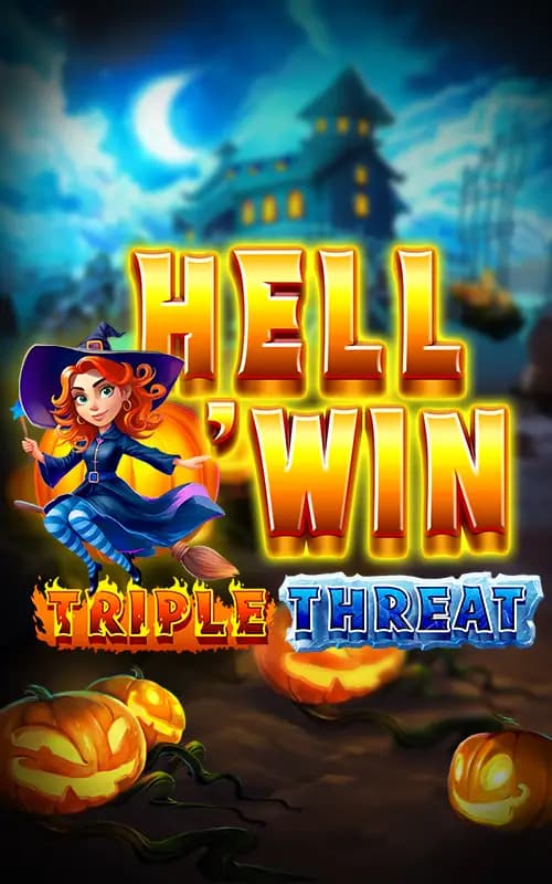 Hell O Win Triple Threat