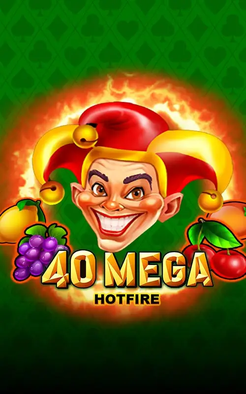 40 Mega Hotfire