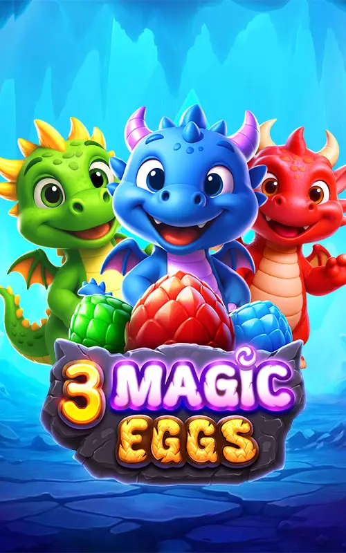 3 Magic Eggs