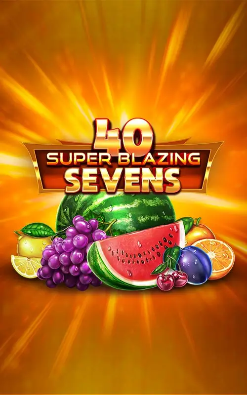 40 Super Blazing Sevens