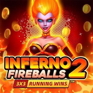 INFERNO FIREBALLS 2: RUNNING WINS™