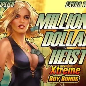 Million Dollar Heist Xtreme Buy Bonus