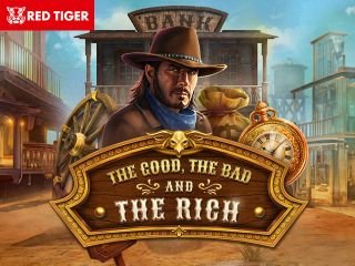 The Good, The Bad and The Rich